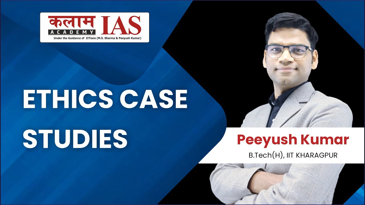 Ethics Case Studies || by Peeyush Sir || UPSC