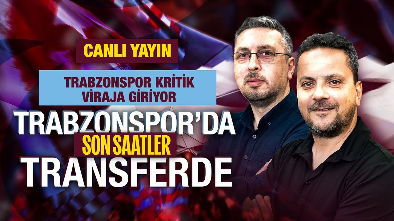 Trabzonspor kritik viraja giriyor I SAHA KENARI CANLI YAYIN