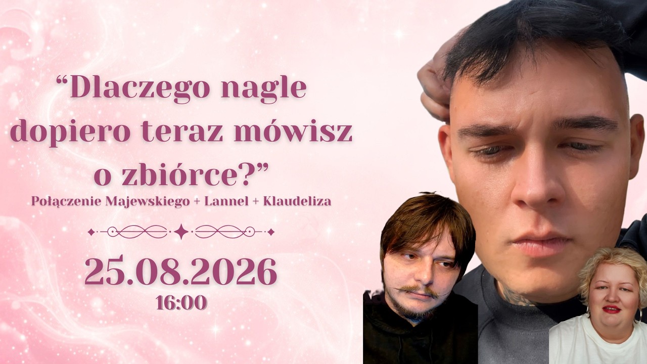 &ldquo;Dlaczego nagle dopiero teraz m&oacute;wisz o zbi&oacute;rce?&rdquo; - Majewski + Lannel + Klaudeliza | 25.08.2026