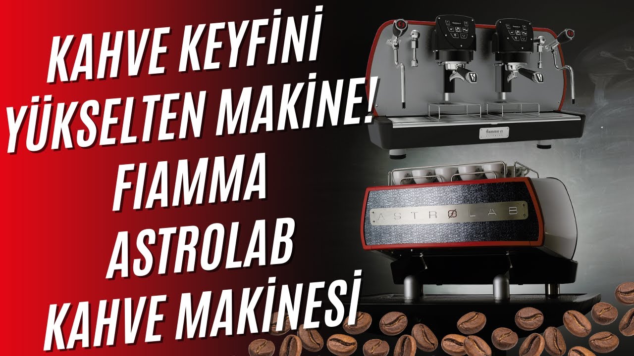 Fiamma Astrolab: Baristaların Tercihi Multiboiler Teknolojisi