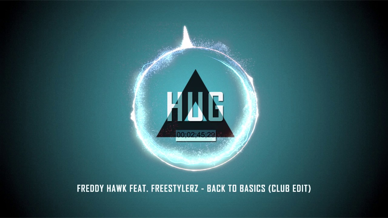 Freddy Hawk feat. Freestylerz - Back To Basics (Club Edit)