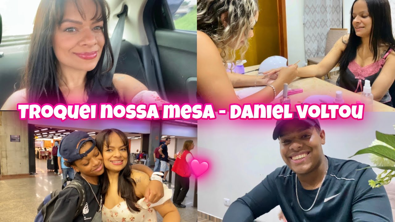 TROQUEI A MESA DE JANTAR - BUSQUEI DANIEL NO AEROPORTO - QUE SUSTO TOMAMOS - 