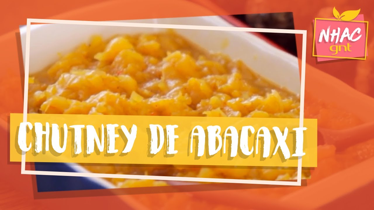Chutney de abacaxi | Rodrigo Hilbert | Tempero de Família