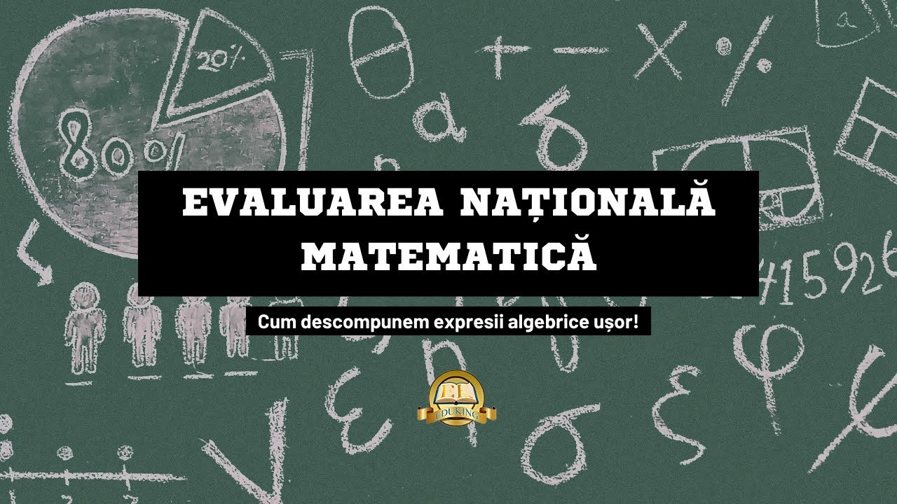 Evaluarea Națională Matematică: Cum descompunem expresii algebrice ușor! | Subiectul III