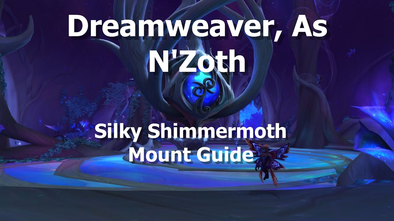 Dreamweaver, As N'Zoth--Silky Shimmermoth Mount Guide--WoW Shadowlands