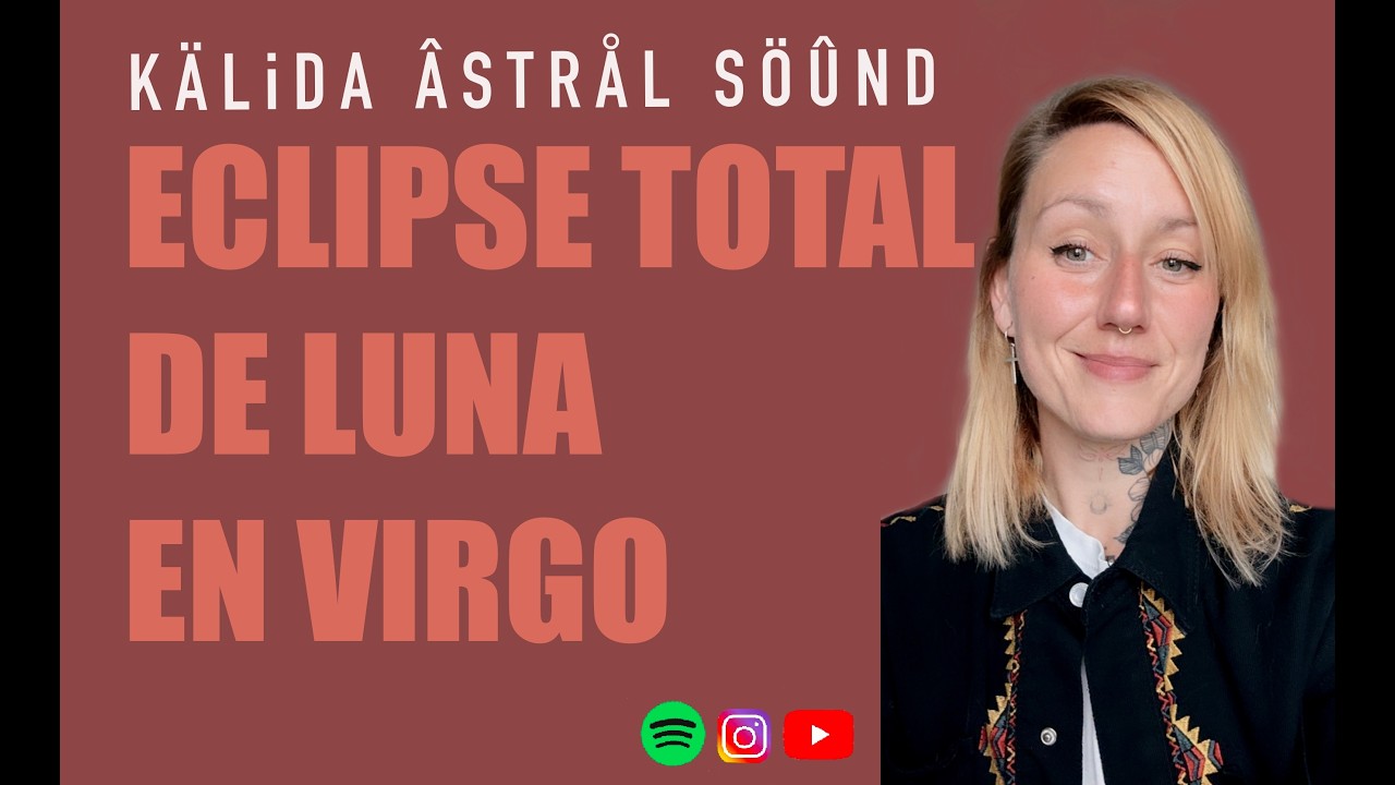 🌕🌍🌞Eclipse TOTAL de Luna Llena en virgo, siéntelo, agradece y suelta ❤️‍🩹