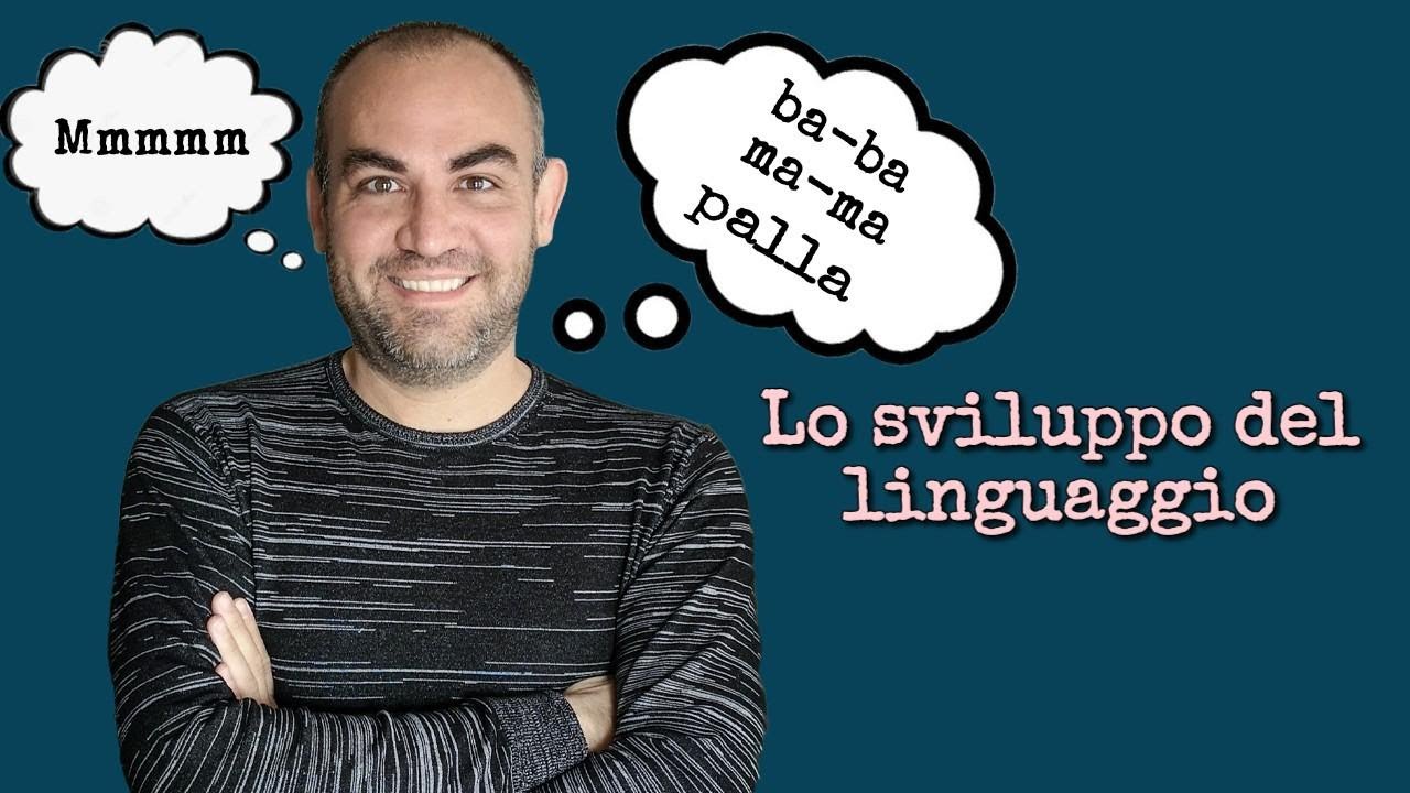 Le tappe dello sviluppo del linguaggio