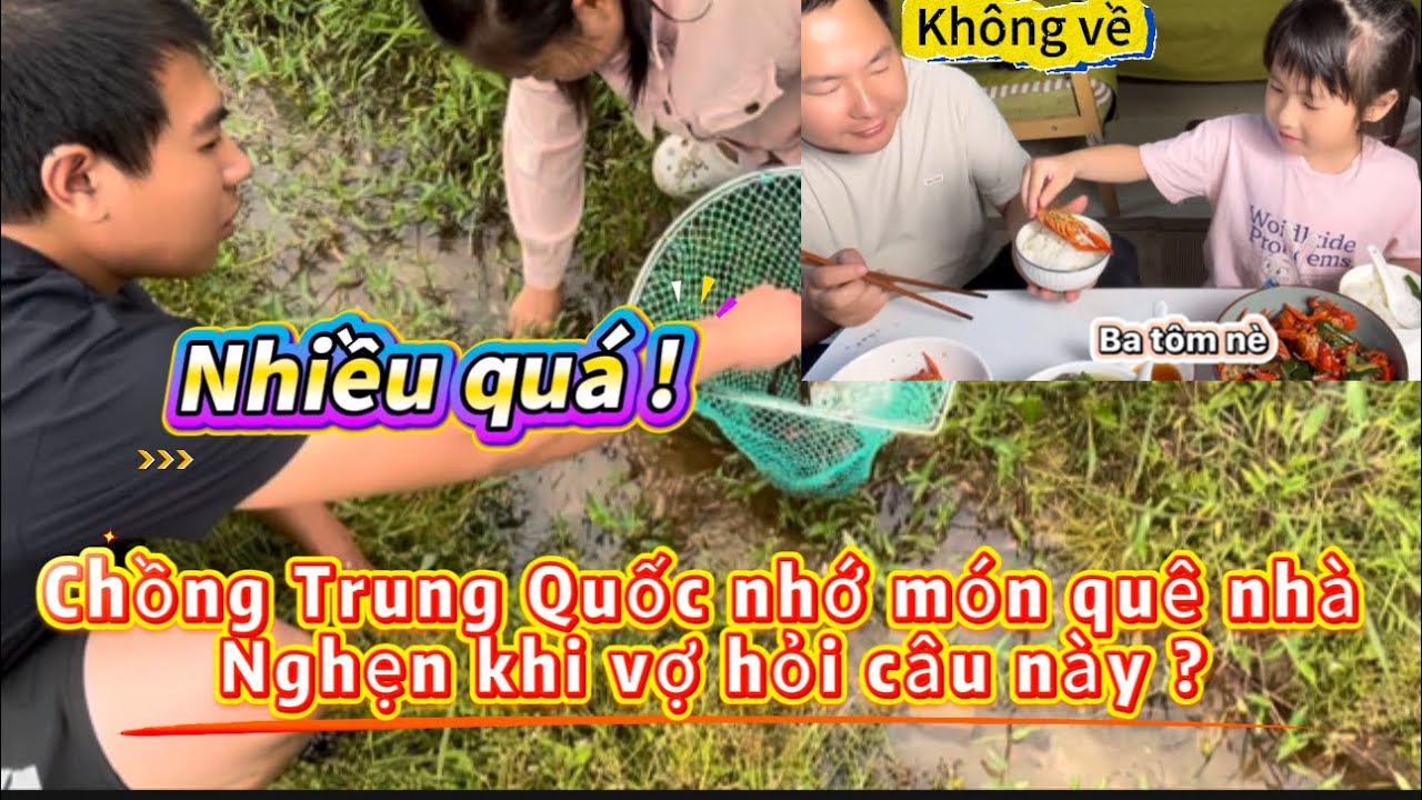 Chồng Trung Quốc TRỔ TÀI món TÔM HÙM ĐẤT nhặt về_Tiểu Huệ THỎ THẺ 1 câu tội nghiệp?