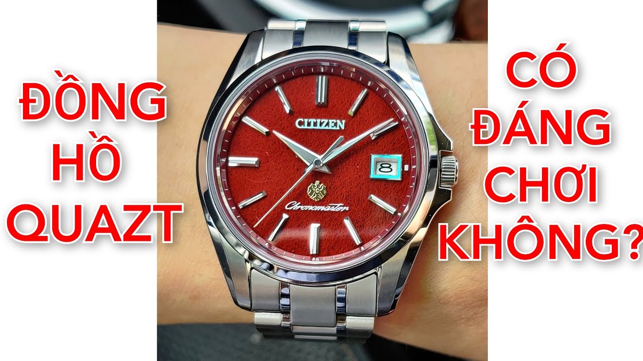 Đồng hồ Quartz có đáng chơi không ?