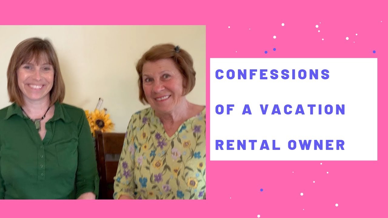 Confessions of a Vacation Rental Owner:  Introduction