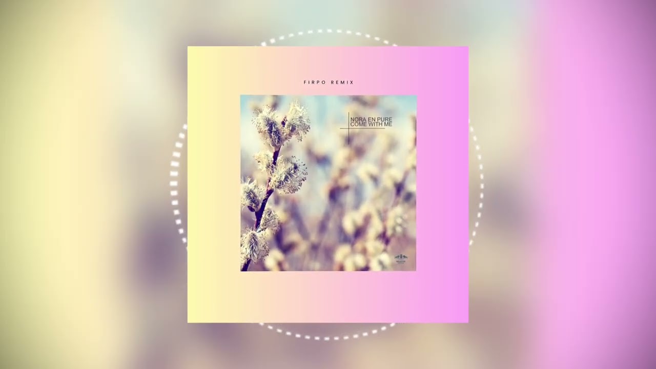 Nora En Pure - Come With Me (FIRPO Remix)
