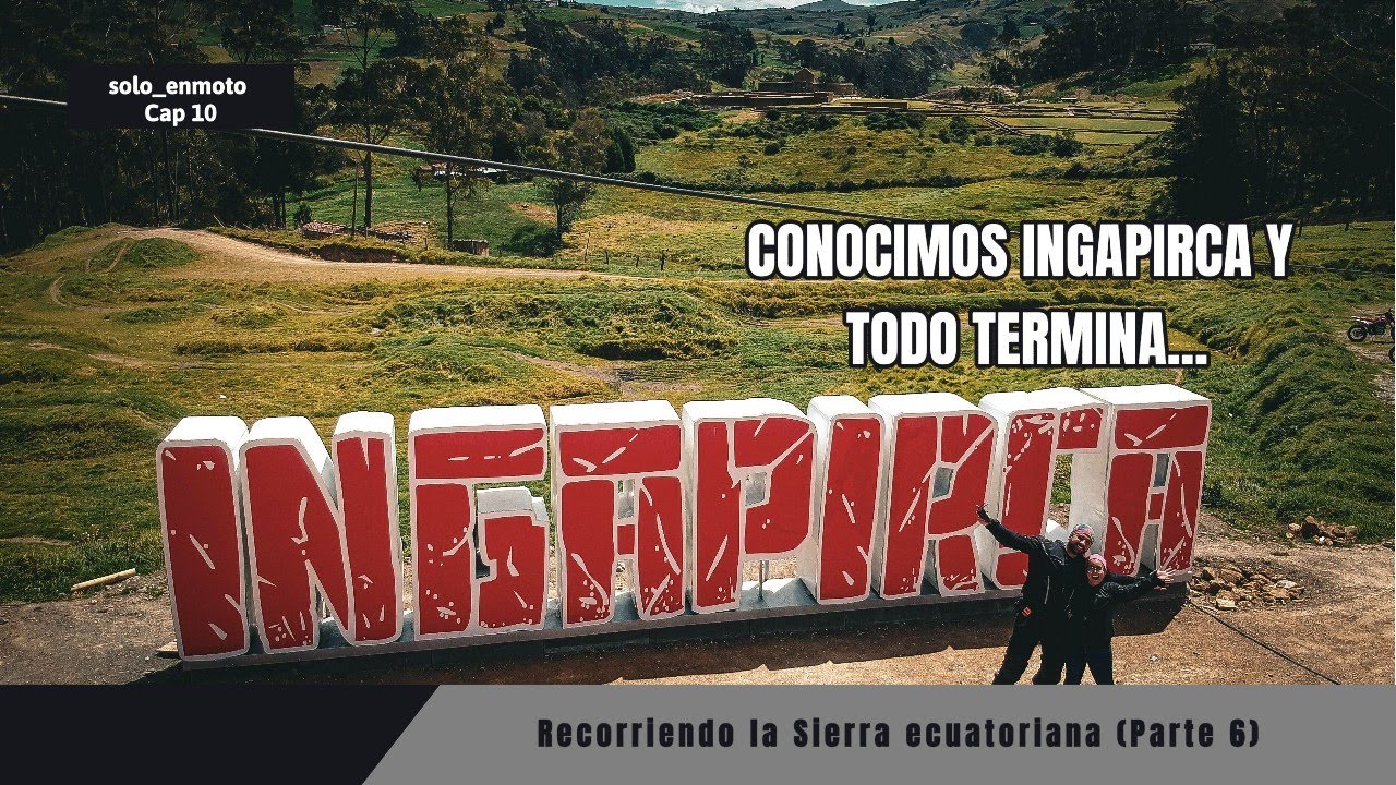 LOJA - CUENCA - BIBLIAN - SANTUARIO DE LA VIRGEN DEL ROCIO - INGAPIRCA y todo se termina!