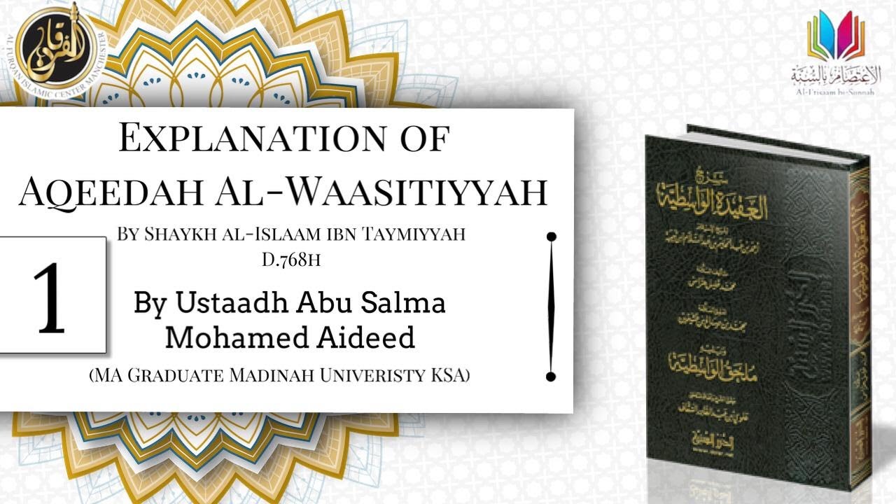 Explanation of Aqeedah Al - Waasitiyyah (1)  Ustadh Abu Salma Mohamed Aideed