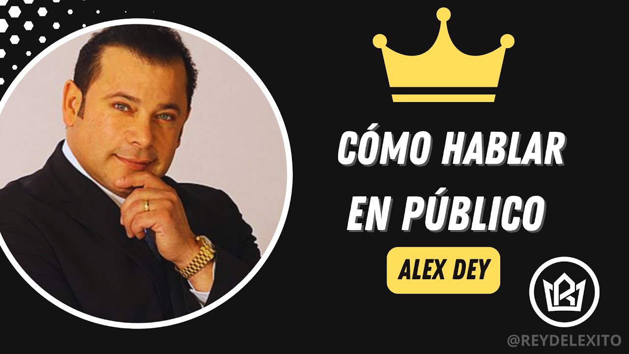 Domina el Arte de Hablar en Público con Alex Dey 🚀✨ | El Poder de la Palabra Hablada
