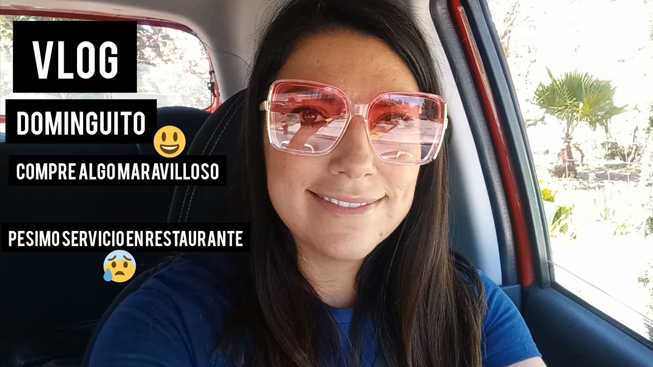 #Vlog dominical....🥳 / adictas???🤣/ compra padrisima😃/ pesimo servicio en restaurante de mariscos😰