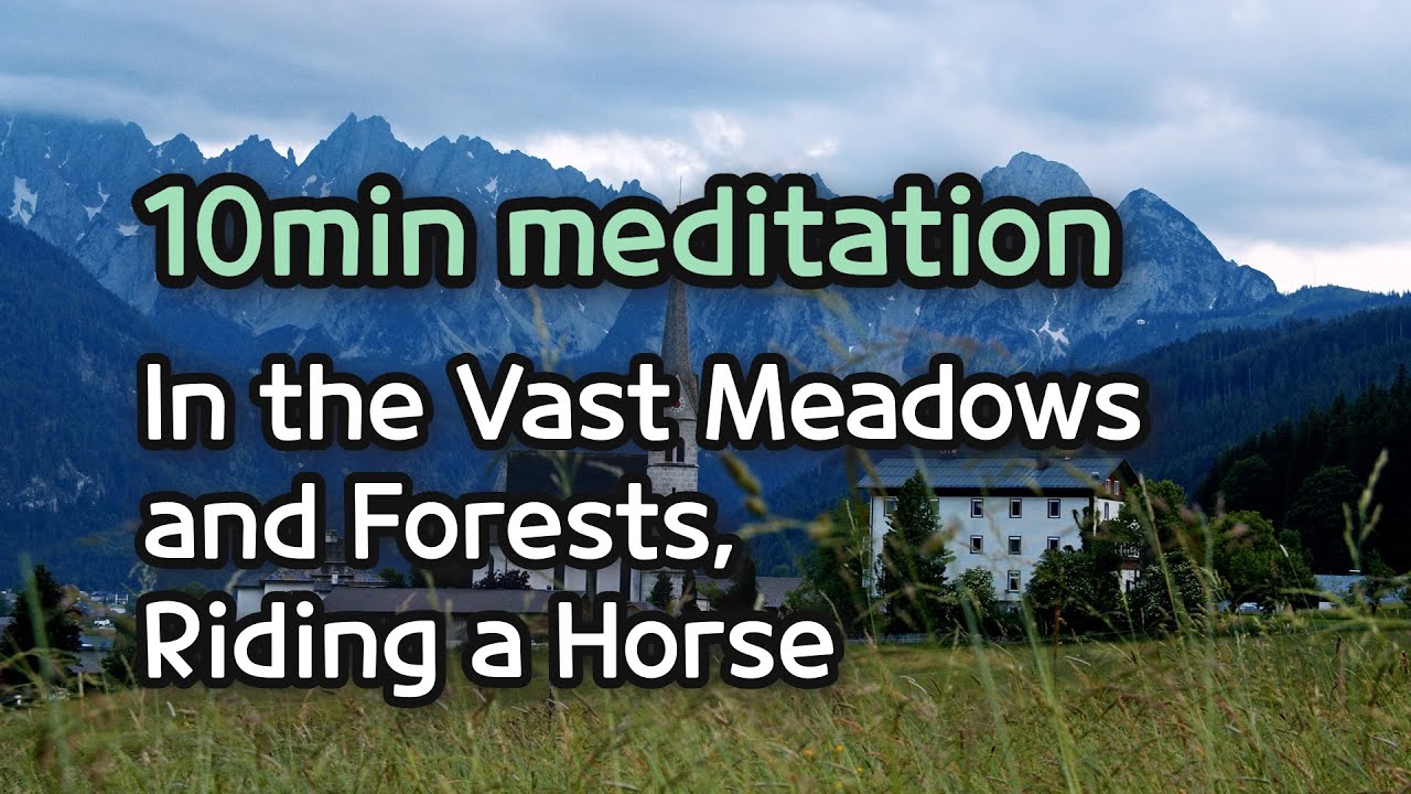 [10-минутная медитация] На бескрайних лугах и в лесах верхом на лошади