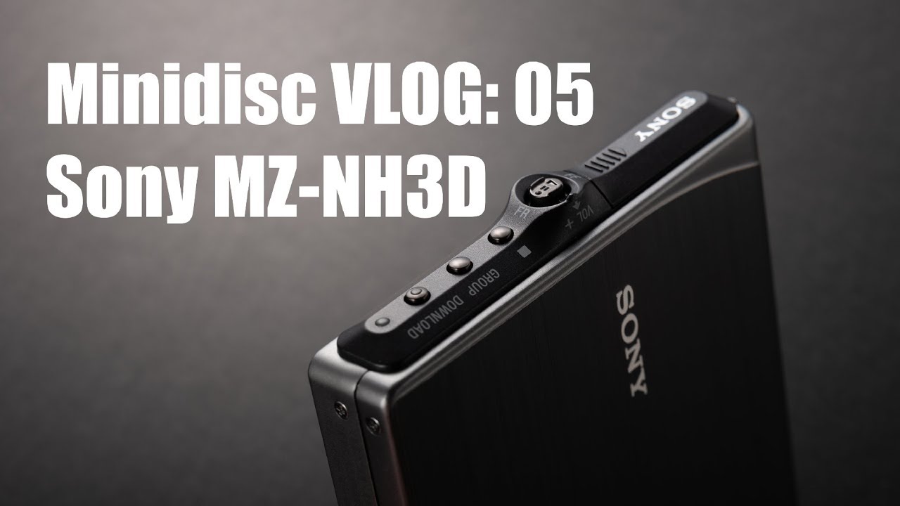Minidisc VLOG - 05: Sony MZ-NH3D