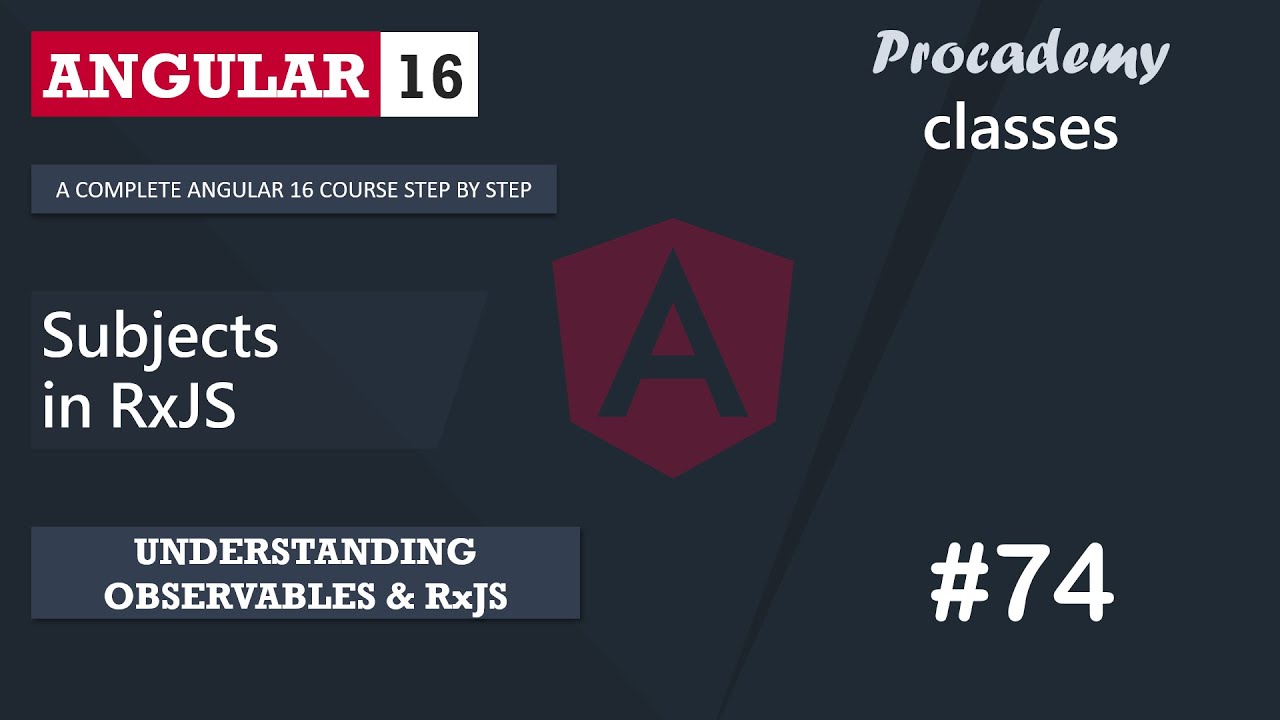 #74 Subjects in RxJS  | Understanding Observables & RxJS | A Complete Angular Course