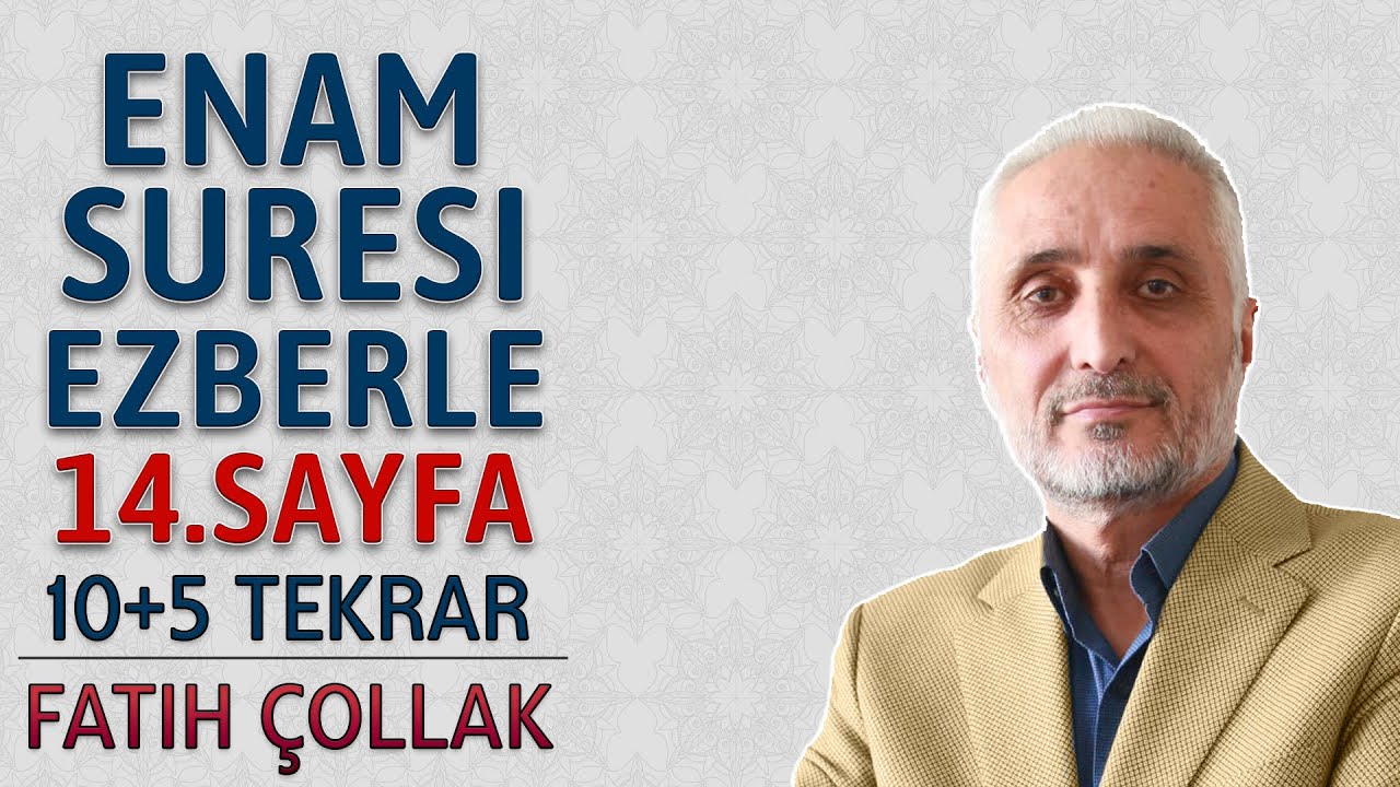 Enam suresi 14.sayfa ezberle 10 tekrar Fatih Çollak 1.dönüş 7.sayfa (Kuranı Kerim 140.sayfa)