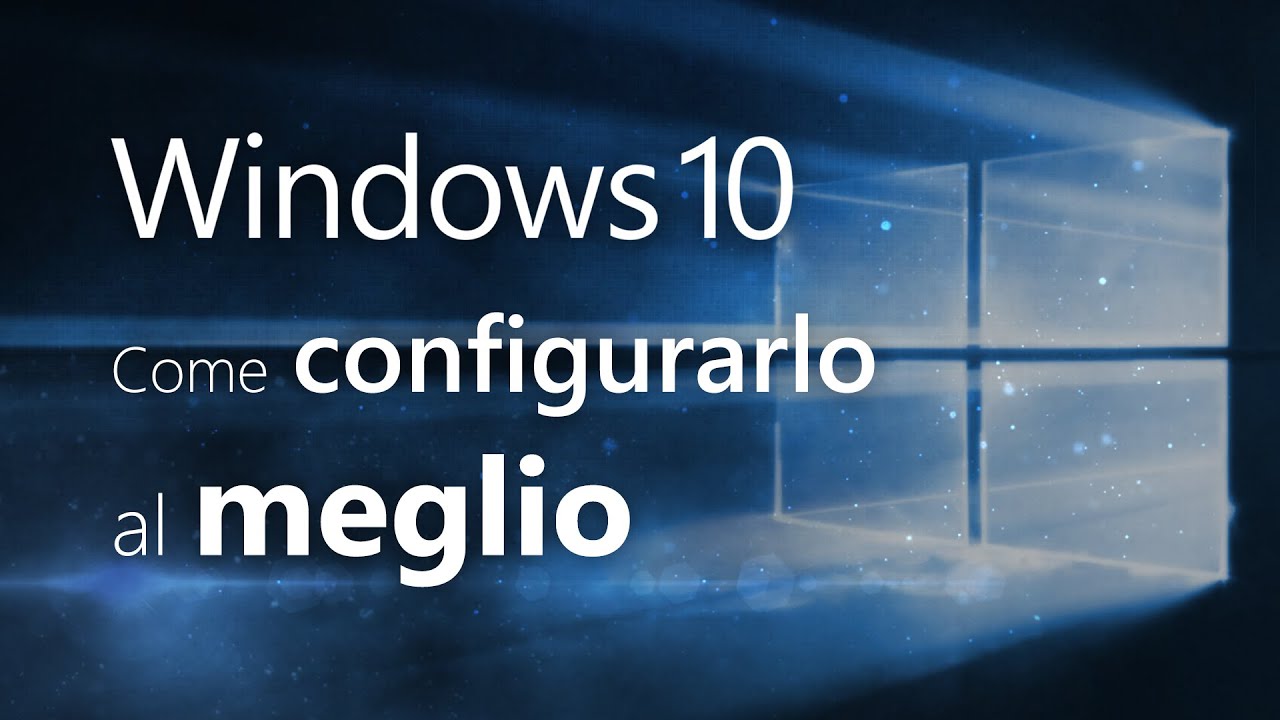CONFIGURARE al meglio WINDOWS 10 (NO telemetria, aggiornamenti obbligatori, ecc)