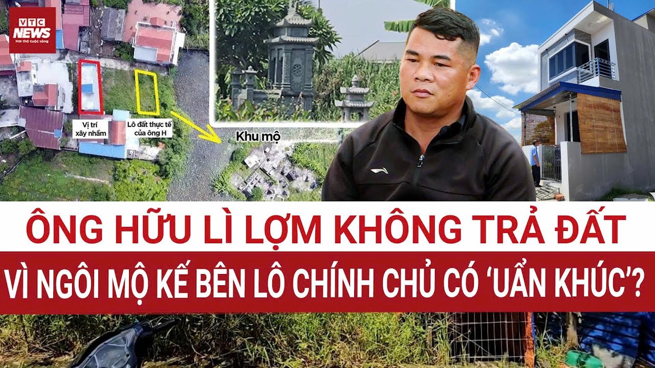 Xôn xao: Ngôi mộ gần đất có phải ‘uẩn khúc’ khiến ông Hữu bất chấp xây trái phép? | VTC News
