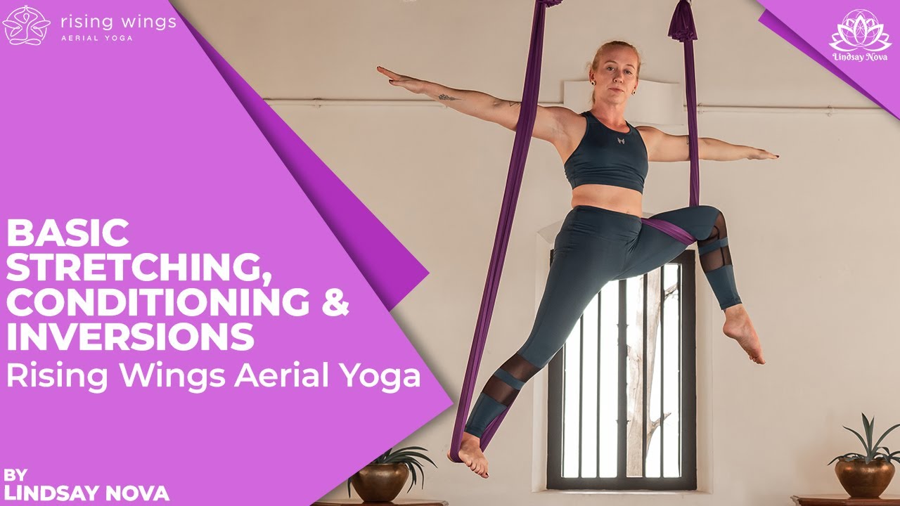 Aerial Yoga Basic Stretching, Conditioning & Inversions Rising Wings Aerial Yoga w/ Lindsay Nova
