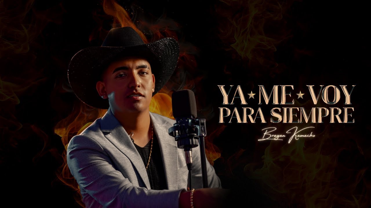 Ya me voy para siempre - ‪ Brayan Kamacho (Video Oficial)