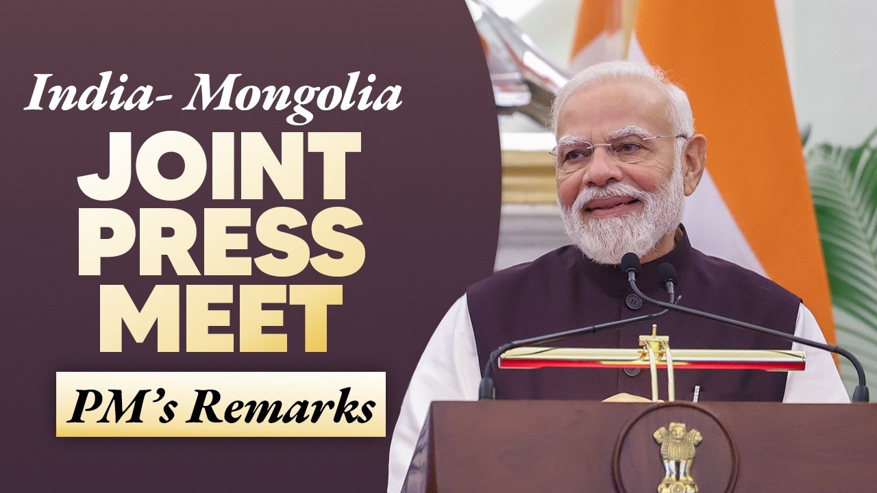 PM Modi’s remarks at Joint Press Meet with Mongolian President Khurelsukh Ukhnaa