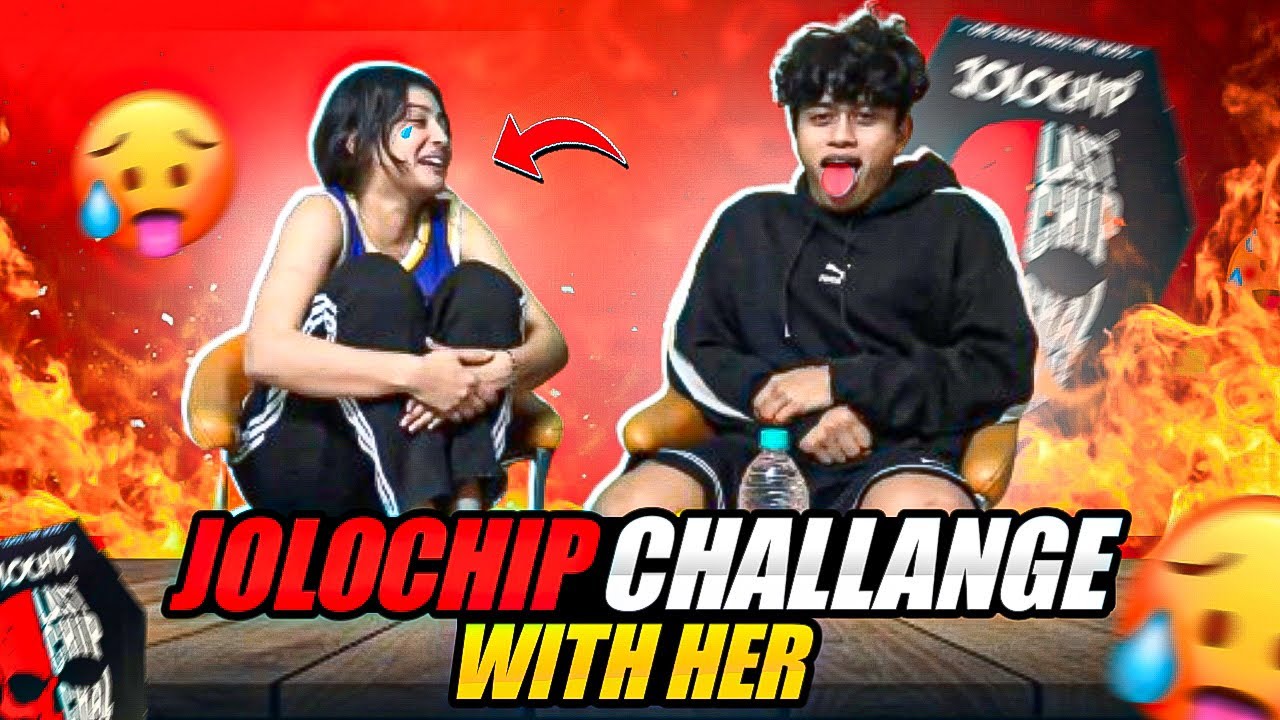 JOLO CHIP CHALLENGE WITH HER 🥵