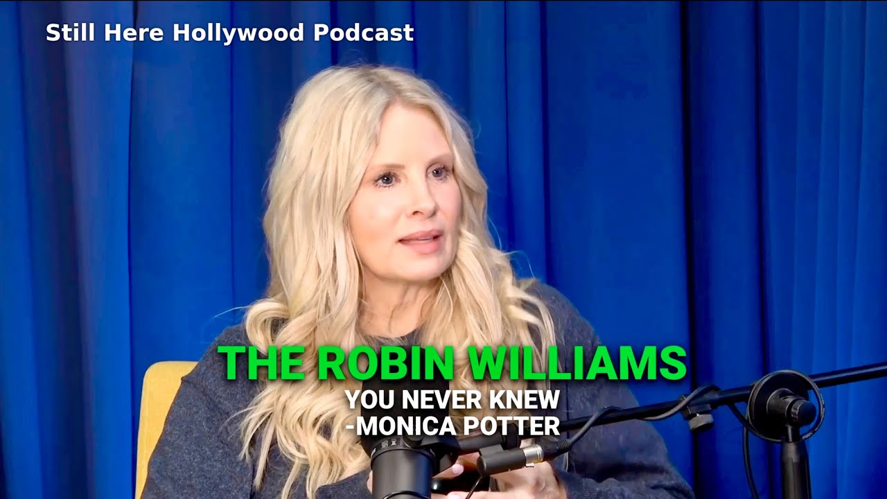 Monica Potter on her love for Robin Williams.
