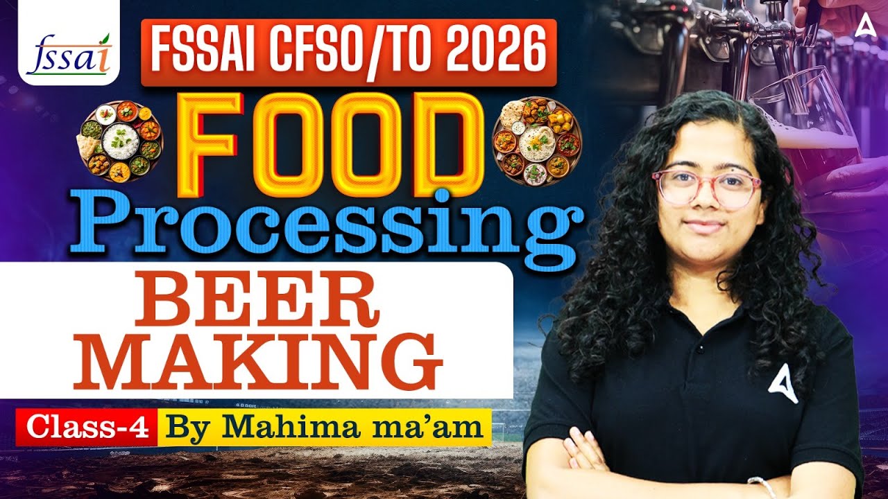 FSSAI CFSO/TO 2026 | FOOD PROCESSING BEER MAKING IN FOOD CLASS-4 | BY MAHIMA MA'AM