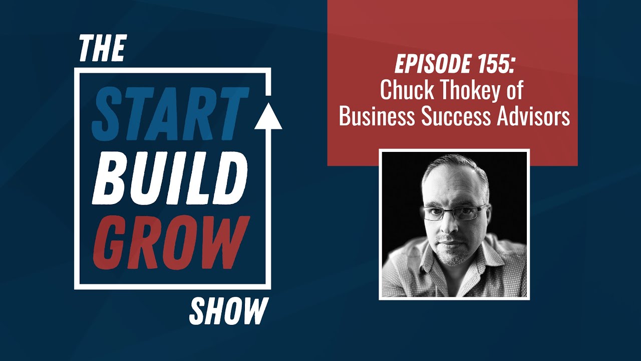 EP 155. The TOP REP Sales System - Chuck Thokey, Business Success Advisors