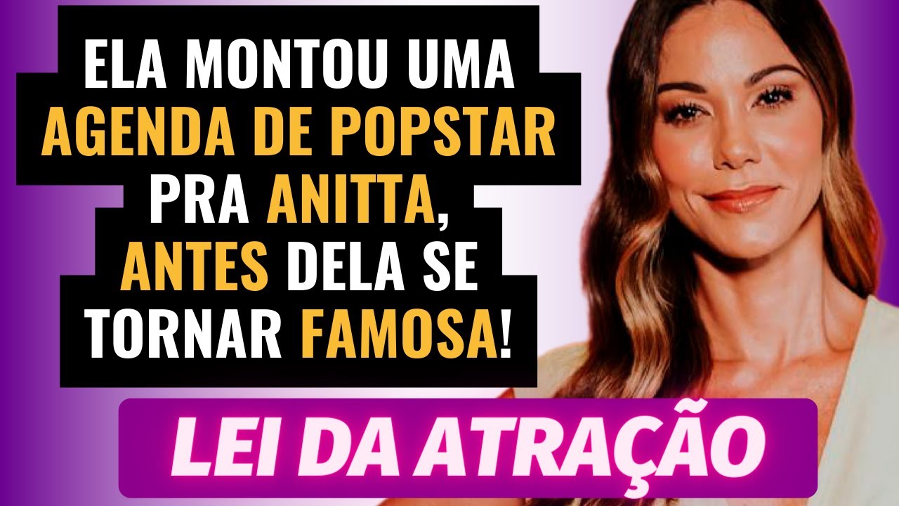 🔮 Como Kamilla Fialho usou a Lei da Atração para Alcançar o Sucesso de Artistas como Anitta e Naldo