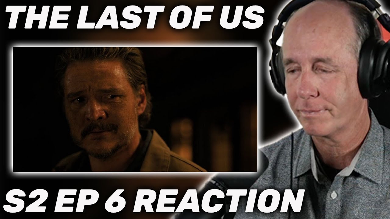 Therapist REACTS to The Last of Us Season 2 Episode 6 