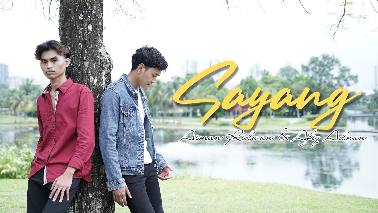 Sayang - Aiman Ridwan & Afiq Adnan [Official Music Video]
