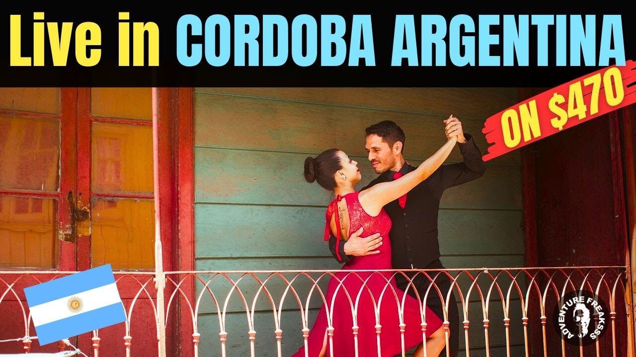 Live in Cordoba Argentina $470 a Month | Cordoba Argentina Cost of Living
