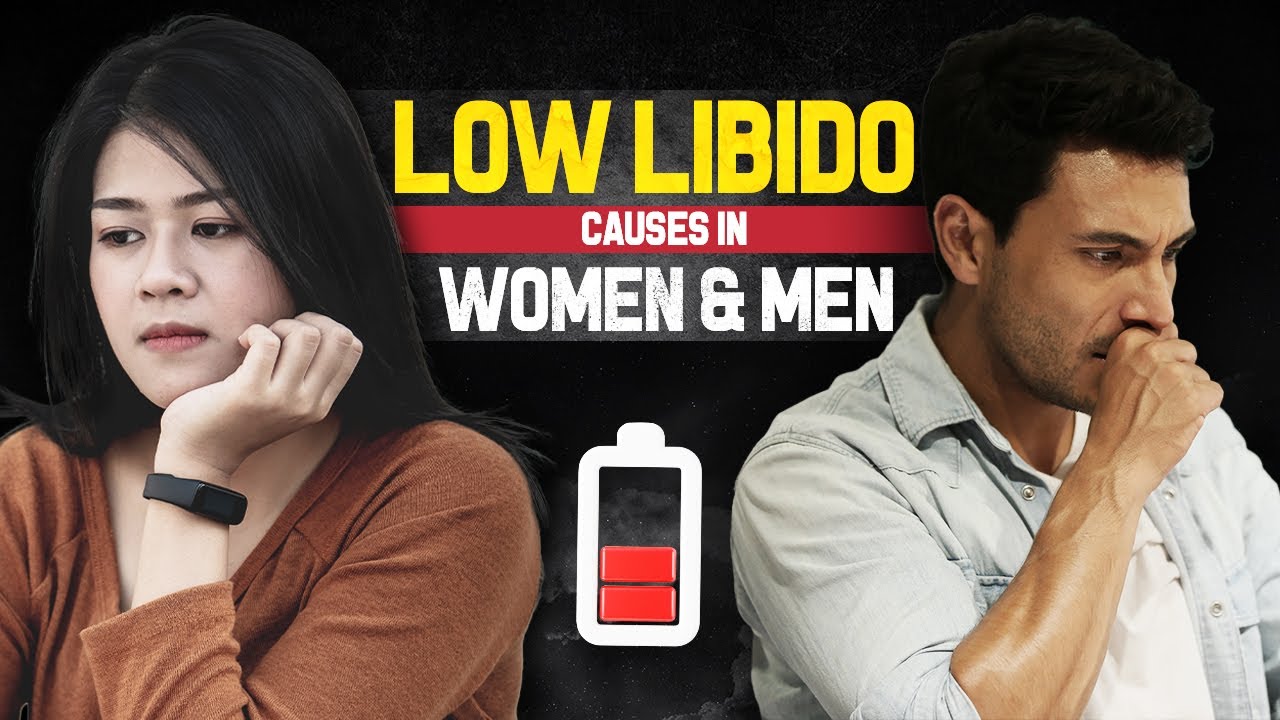 Lack of Sexual Desire | Low Sex Drive in Men and Women | Causes of Low Libido