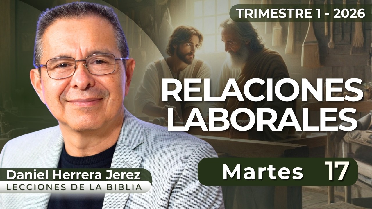 DANIEL HERRERA I LECCIÓN ESCUELA SABÁTICA I MARZO 17 2026