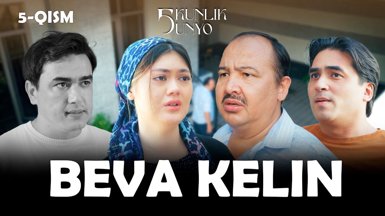 Beva kelin... Besh kunlik dunyo (5-qism)