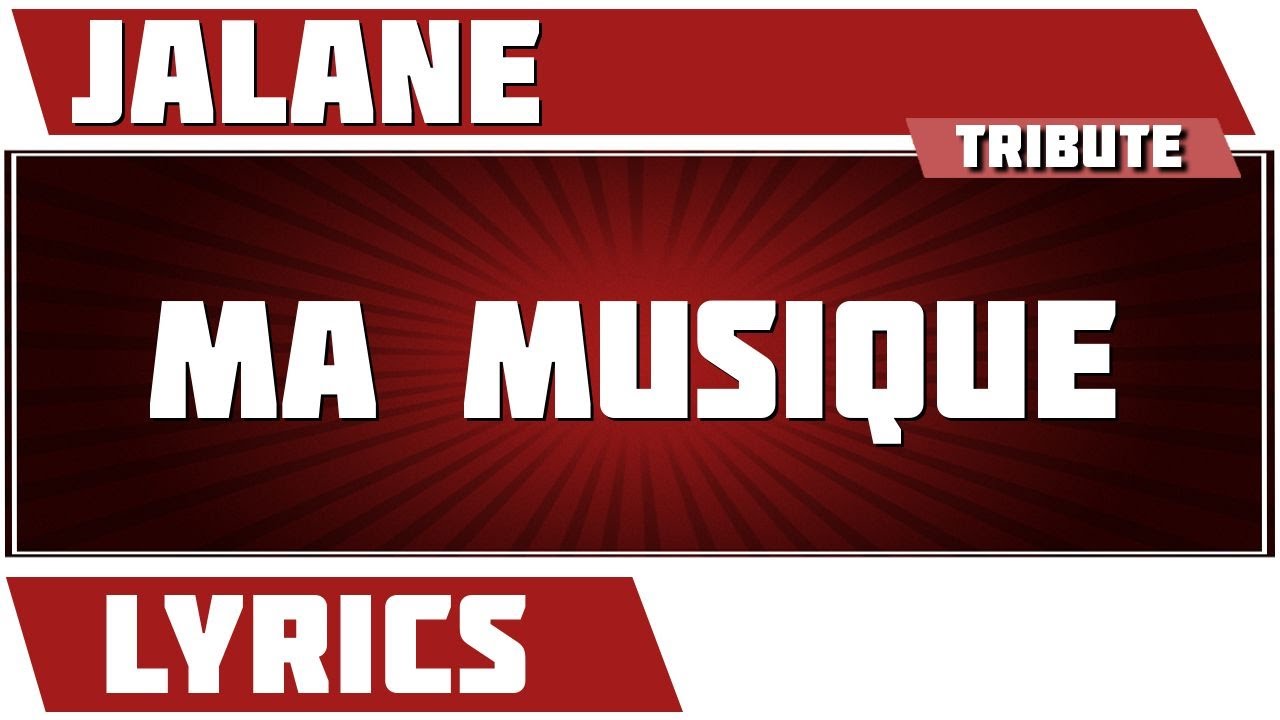Paroles Ma Musique - Jalane tribute