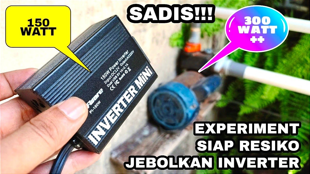NEKAT !!! INVERTER 12V TO 220V AC 150WATT diPAKSA nyalain POMPA AiR Shimizu 300WATT ++