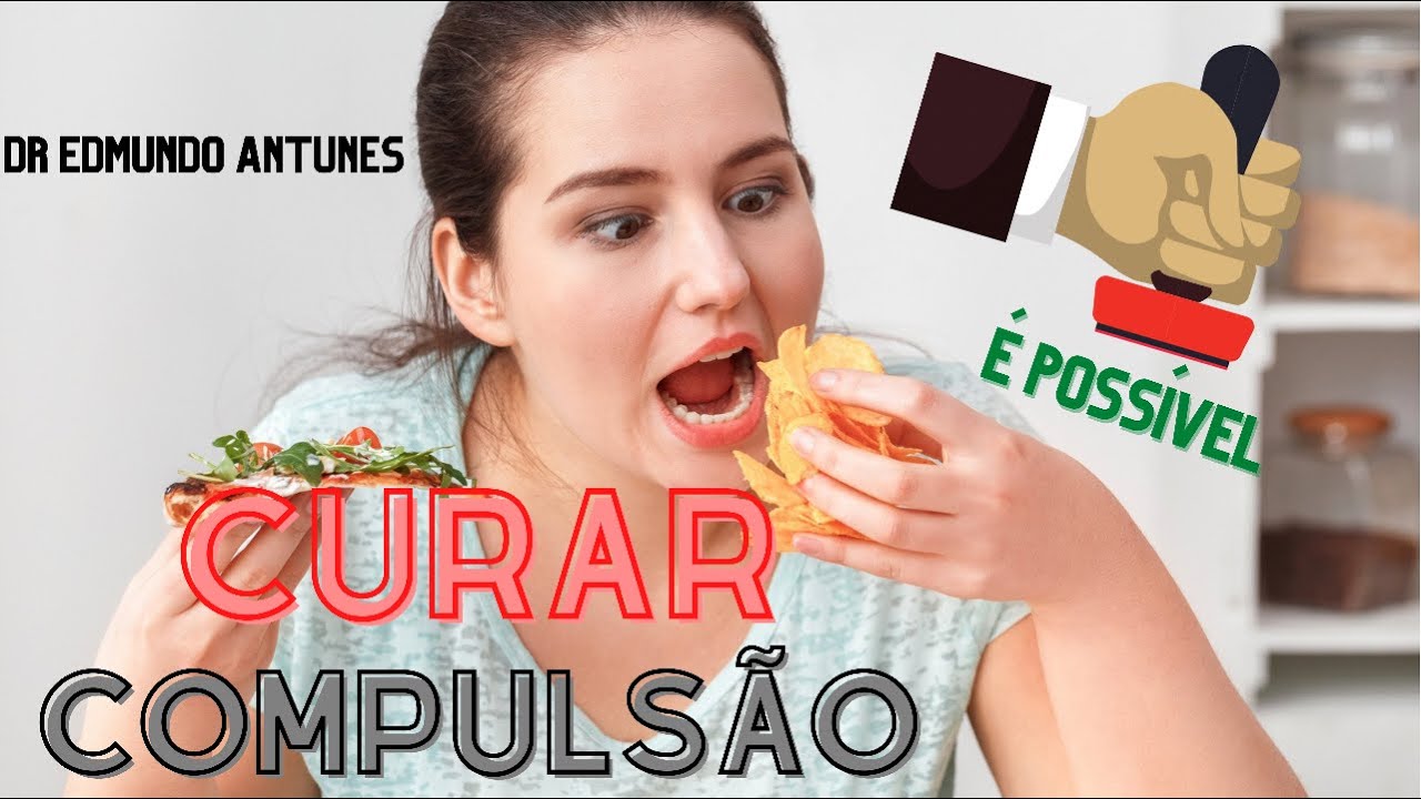 Como eliminar a compuls&atilde;o alimentar.