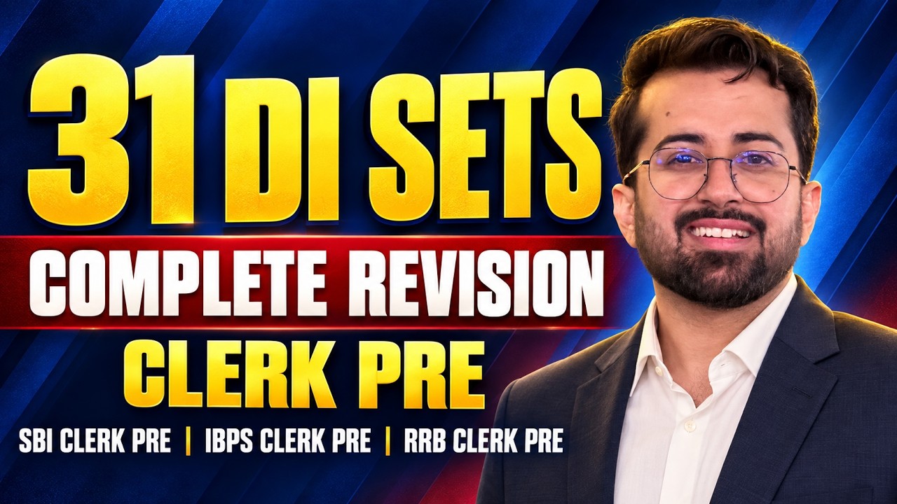 31 DI Sets = Complete Clerk Prelims Revision | IBPS Clerk &bull; SBI JA &bull; RRB Clerk 2026 | Aashish Arora