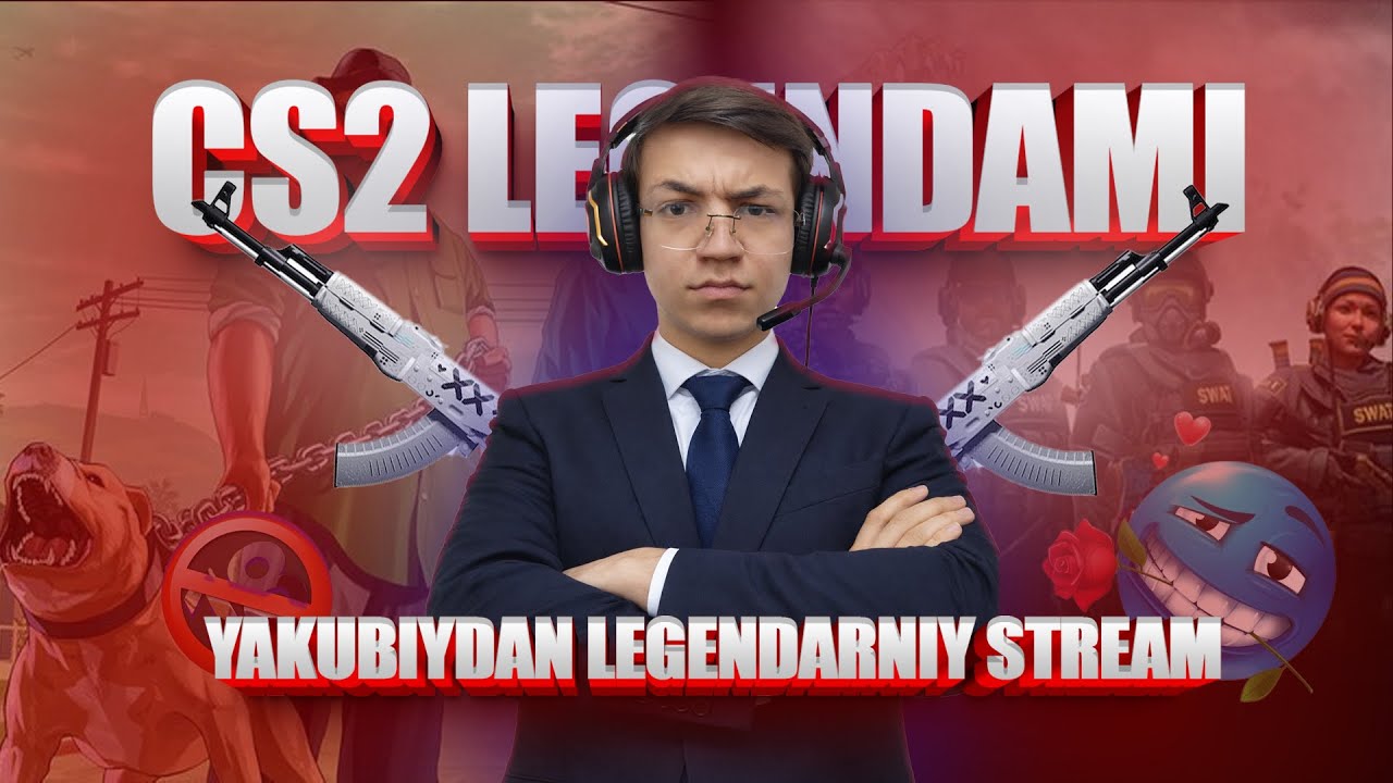 CS2 LEGENDAMI | YAKUBIYDAN LEGENDARNI STREAM