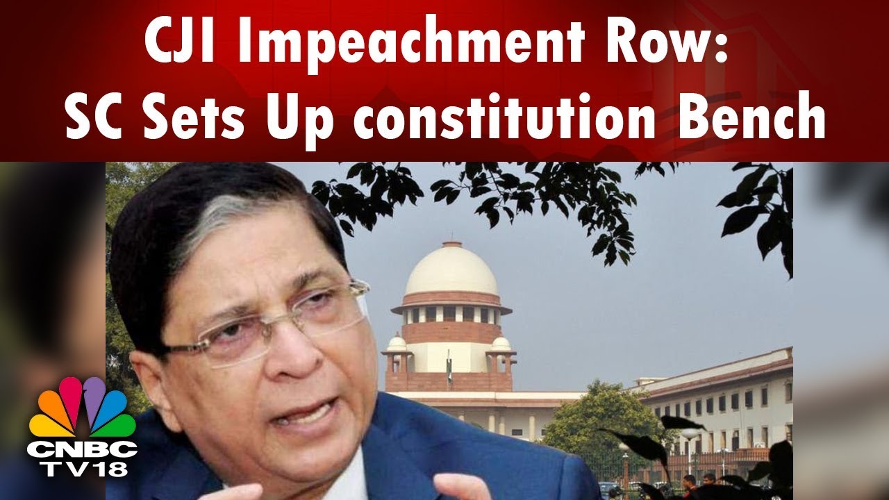 CJI Impeachment Row: SC Sets Up constitution Bench | What's Hot | CNBC TV18