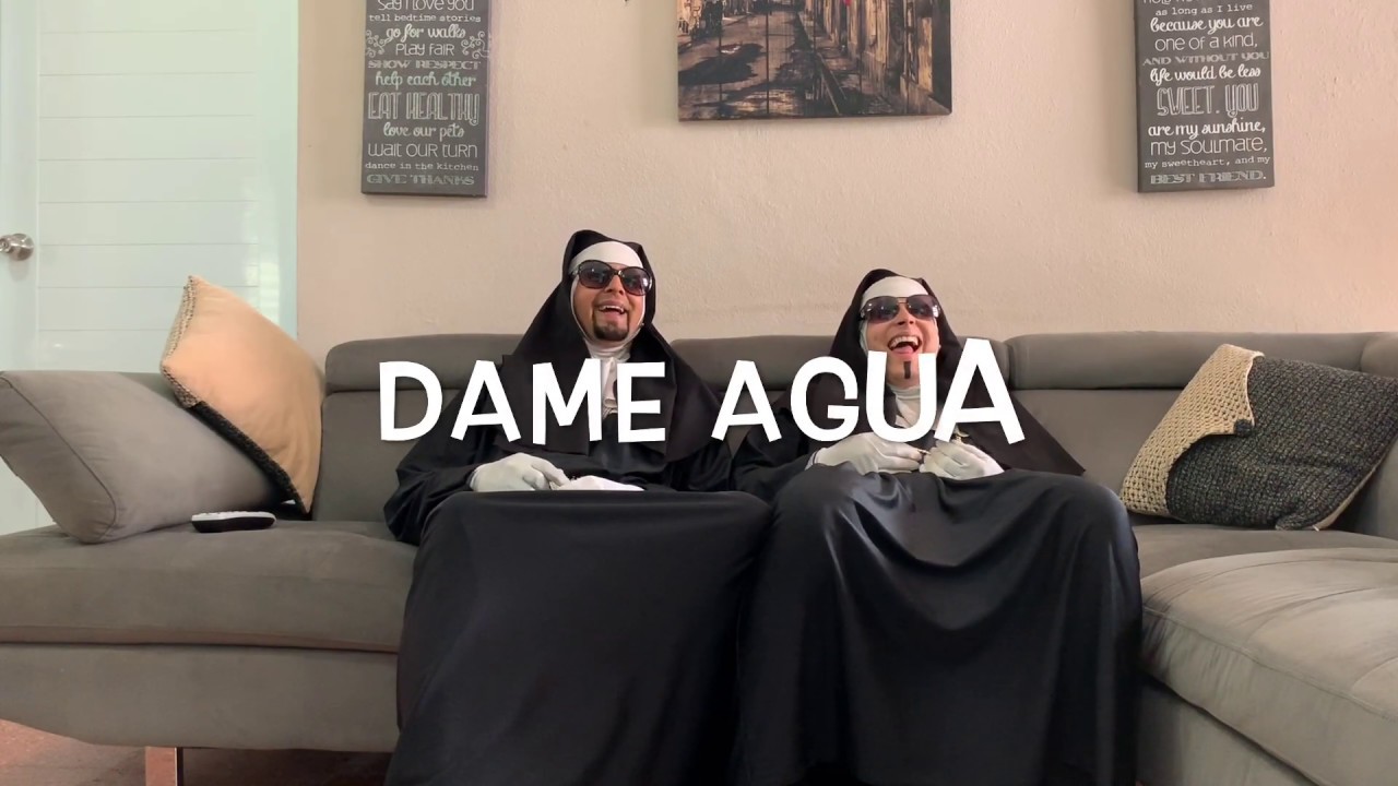 Las Monjas Raperas- Dame Agua💧