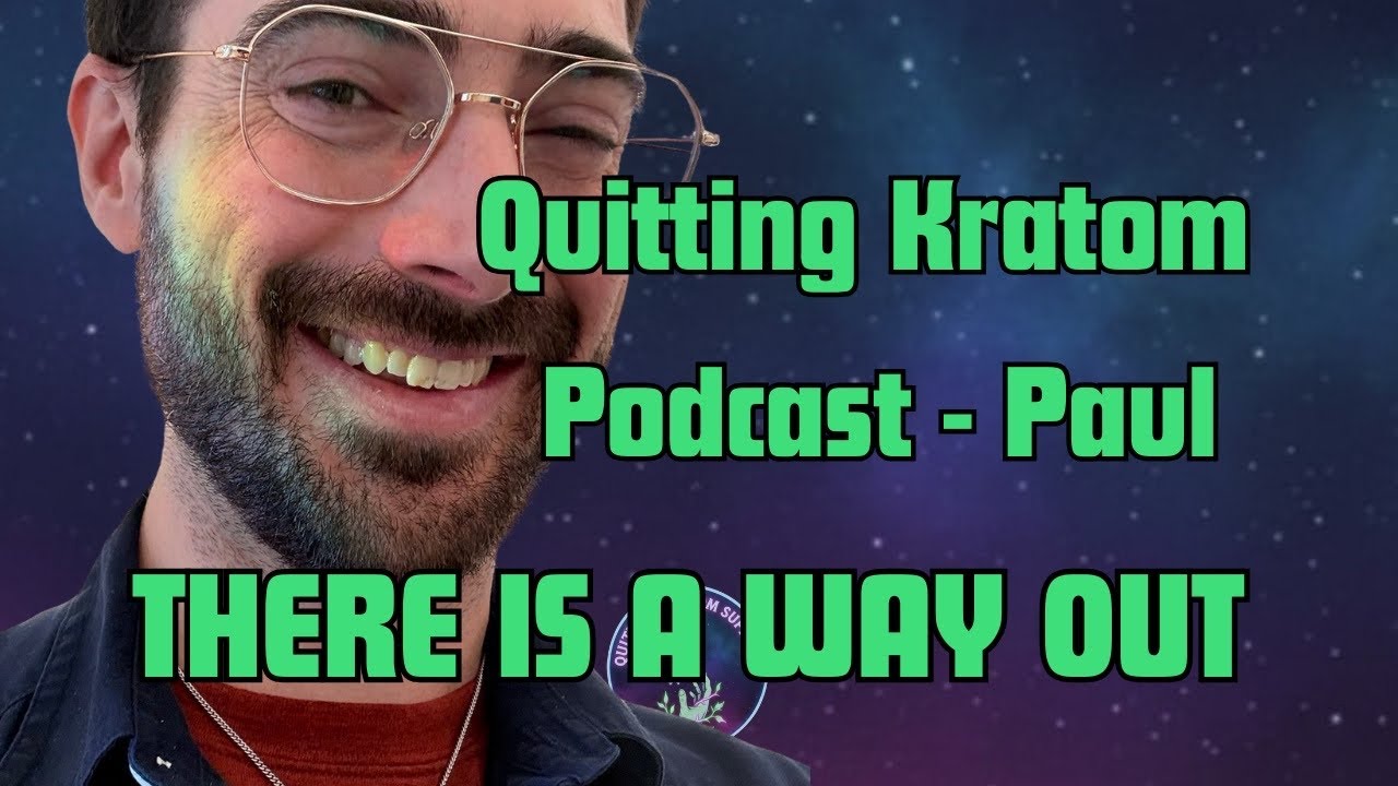 Quitting Kratom Live Stream w/ Paul - There Is A Way Out - 7OH/Kratom Recovery & Finding Hope 