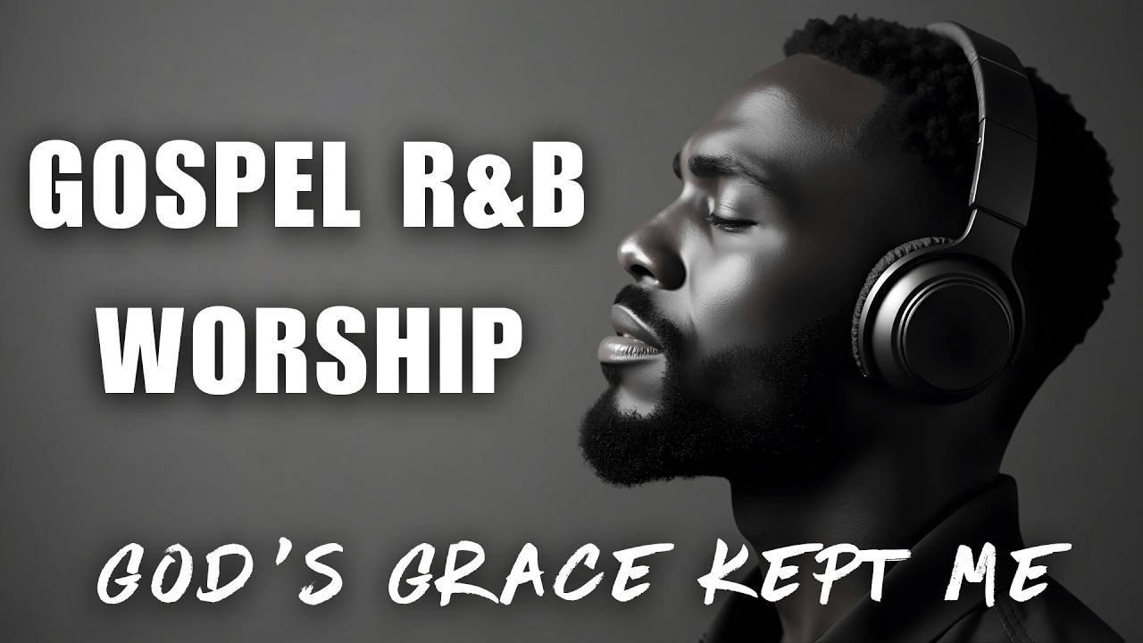 God's Grace Kept Me Gospel | R&B Christian Worship Music