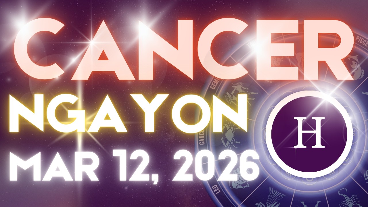 CANCER Horoscope Ngayong Araw MARCH 12, 2026 Tagalog Horoscope Gabay Kapalaran