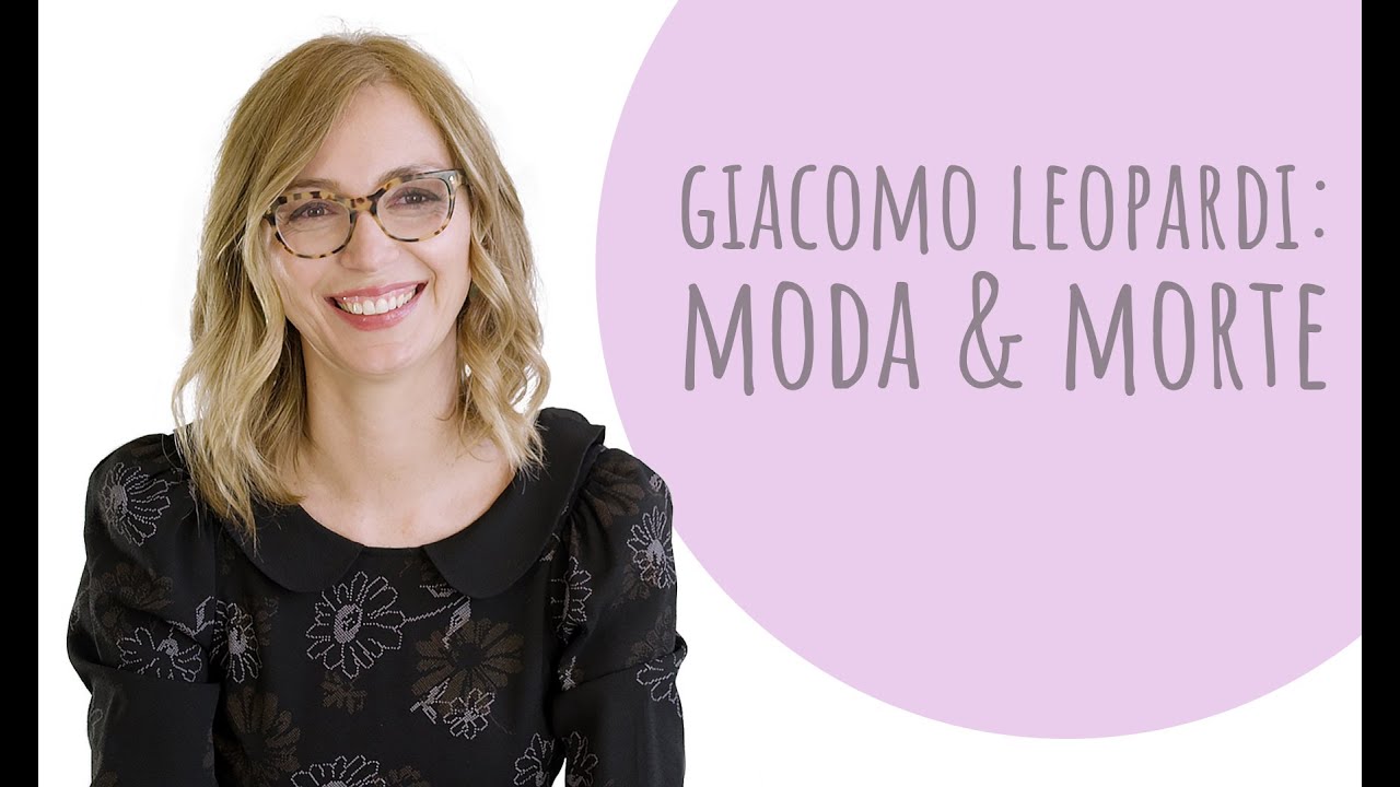 LEZIONI DI MODA IN PILLOLE #5 PUNTATA -  Giacomo Leopardi: Moda e Morte